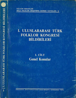 1. Uluslararası Türk Folklor Kongresi Bildirileri (Cilt 1- Genel Konular)